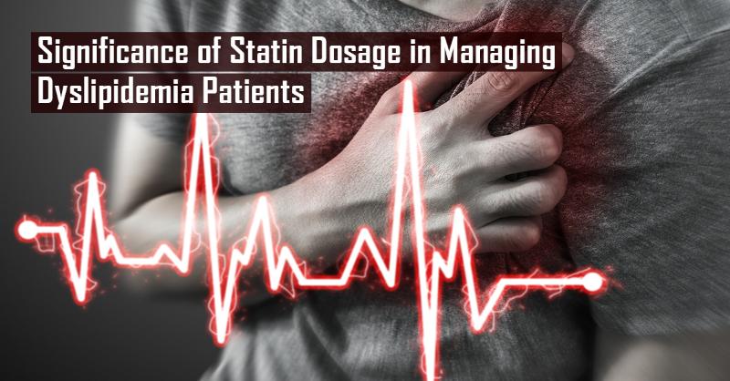 Significance of Statin Dosage in Managing Dyslipidemia Patients