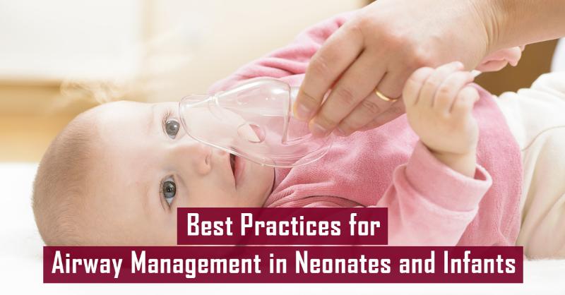 <p>Guidelines on Airway Management in Neonates and Infants</p>