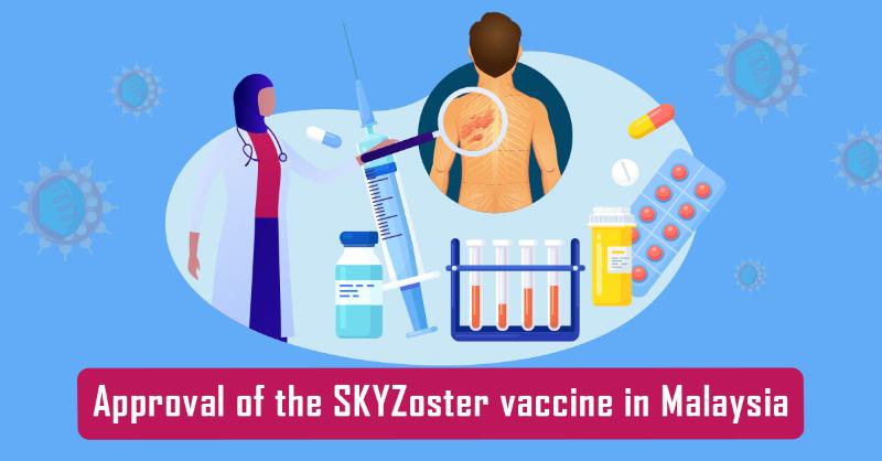 <p>World's Second Developed Shingles Vaccine, SKYZoste Got an Approval By NPRA in Malaysia</p>