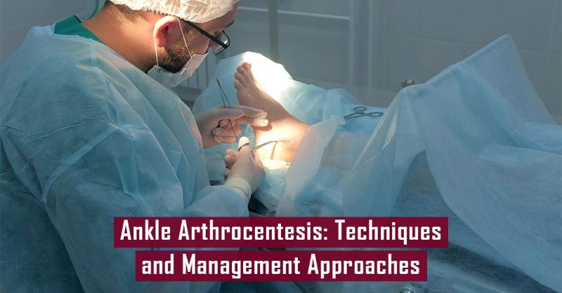 <p>Managing Ankle Arthrocentesis</p>