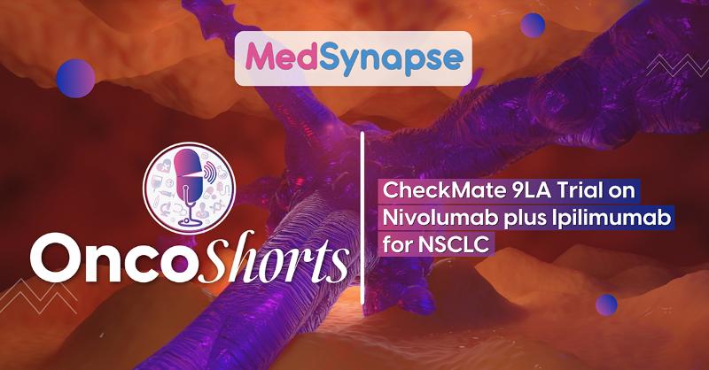CheckMate 9LA Trial on Nivolumab plus Ipilimumab for NSCLC