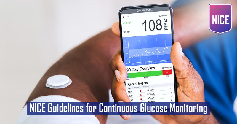 NICE Guidelines for Continuous Glucose Monitoring Published Mar 2022