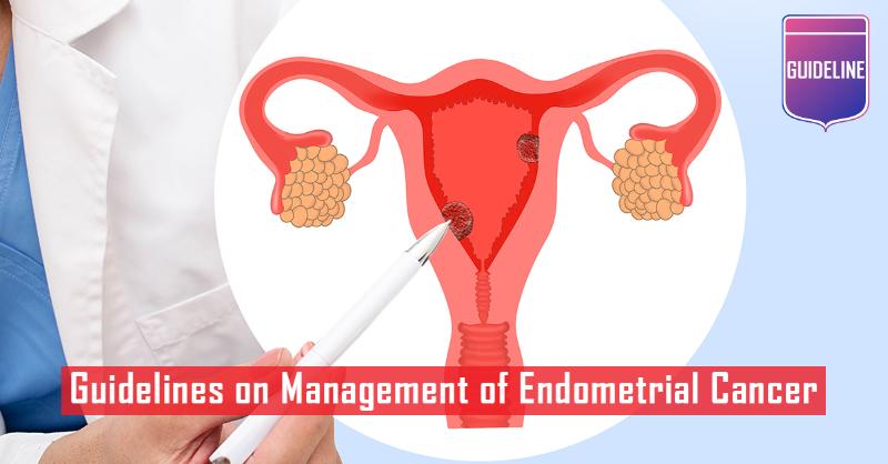 ESMO 2022 Clinical Practice Guidelines for the Management of Endometrial Cancer