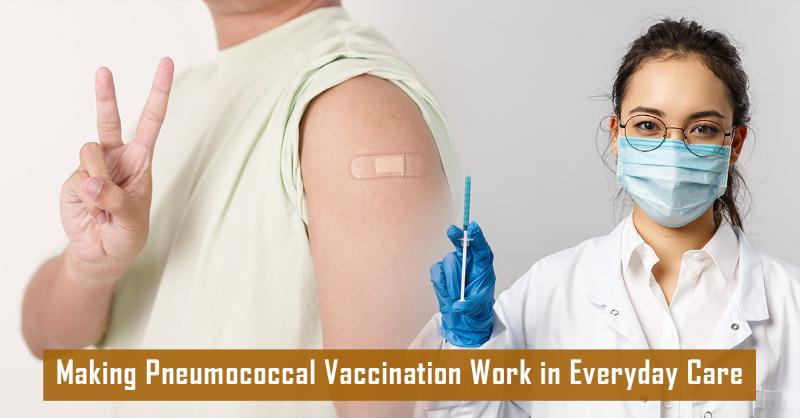PCV13 in Practice: Supporting Safe and Effective Vaccination for Every Patient
