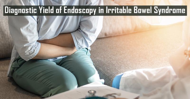 Role of Endoscopy in Irritable Bowel Syndrome