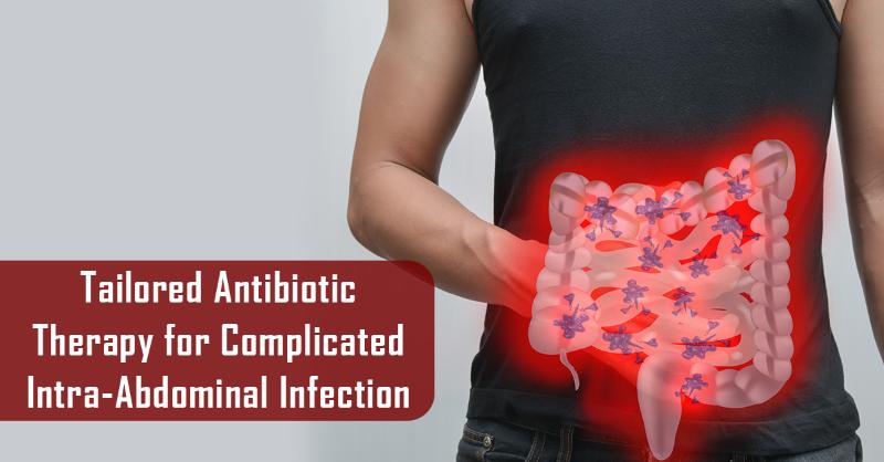 Pharmacotherapy of Complicated Intra-abdominal Infection