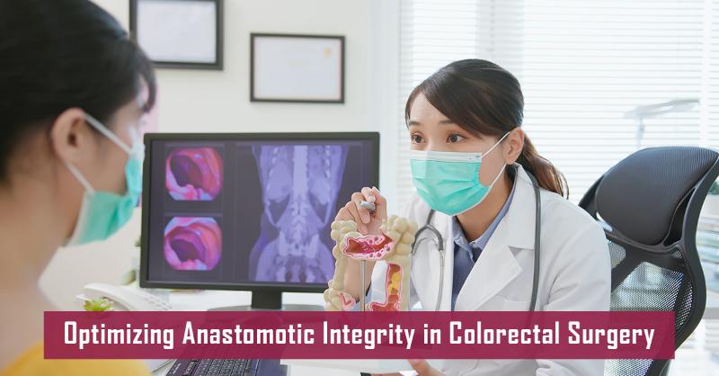 Preventing Anastomotic Leaks in Colorectal Surgery: Evidence-Based Strategies