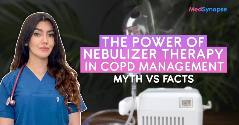 The Power of Nebulizer Therapy in COPD Management | MedSynapse