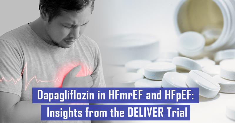 <p>Dapagliflozin in HFmrEF and HFpEF: Insights from the DELIVER Trial</p>